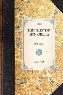 Flint's Letters from America - James Flint