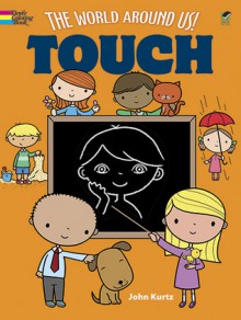 The World Around Us! Touch - John Kurtz