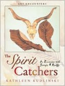 The Spirit Catchers: An Encounter with Georgia O'Keeffe - Kathleen V. Kudlinski