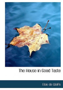 The House in Good Taste - Elsie De Wolfe