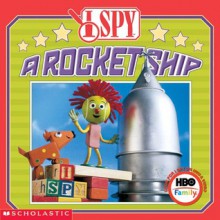 I Spy A Rocket Ship - Dan Marzollo, Jimmy Levin