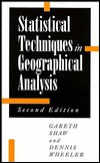 Statistical Techniques in Geographical Analysis - Gareth Shaw