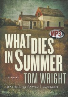 What Dies in Summer - Tom Wright