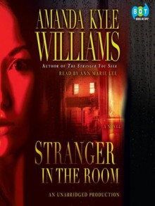 Stranger in the Room (Keye Street #2) - Amanda Kyle Williams, Ann Marie Lee