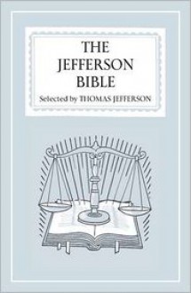 The Jefferson Bible - Thomas Jefferson