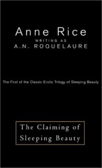 The Claiming of Sleeping Beauty - A.N. Roquelaure, Anne Rice, Genvieve Bevier