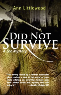 Did Not Survive: A Zoo Mystery - Ann Littlewood