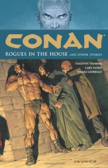 Conan Volume 5: Rogues In the House - Tim Truman, Cary Nord, Tomás Giorello