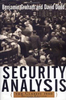 Security Analysis: The Classic 1940 Edition - Benjamin Graham, David L. Dodd