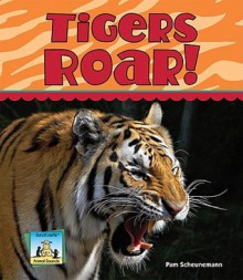 Tigers Roar! - Pam Scheunemann, Diane Craig