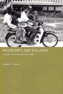 Modernity and Malaysia - Alberto G. Gomes