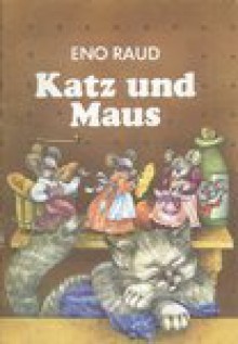 Katz und Maus - Eno Raud, Helga Viira, Veera Stanishevskaya