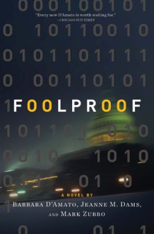 Foolproof - Barbara D'Amato, Jeanne M. Dams, Mark Richard Zubro