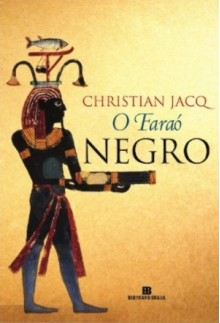 O Faraó Negro - Christian Jacq, Maria D. Alexandre