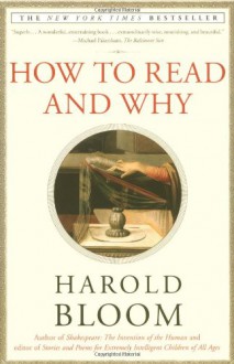 How To Read And Why - Harold Bloom, John McDonough