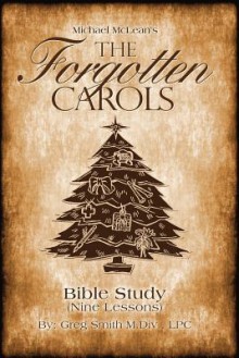 The Forgotten Carols: Bible Study (Nine Sessions) - Greg Smith