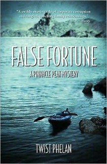 False Fortune: A Pinnacle Peak Mystery - Twist Phelan