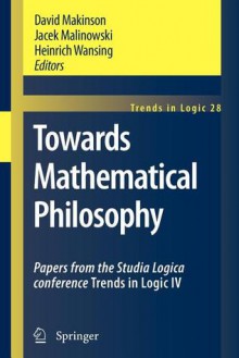 Towards Mathematical Philosophy - David Makinson, Jacek Malinowski, Heinrich Wansing