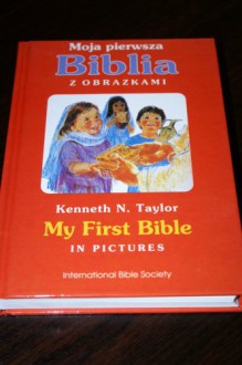 Polish Children's Bible / Moja Pierwsza Biblia Z Obrazkami - Kenneth N. Taylor