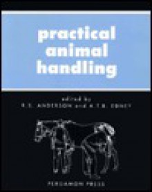 Practical Animal Handling - Ronald S. Anderson, Andrew Edney