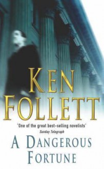 A Dangerous Fortune - Ken Follett