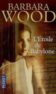 L'étoile De Babylone - Barbara Wood, Claire de Thionville