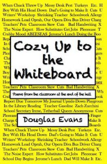 Cozy Up to the Whiteboard - Douglas Evans