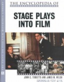 The Encyclopedia of Stage Plays Into Film - John C. Tibbetts