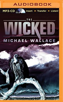 The Wicked (Righteous Series) - Michael Wallace, Arielle DeLisle