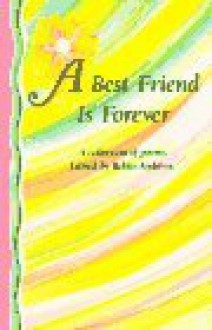 Best Friend is Forever: A Collection of Poems - Robin Andrews