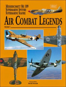 Air Combat Legends Volume 1-Supermarine Spitfire and Messerschmitt Bf 109 - David Donald