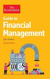 The Economist Guide to Financial Management - John Tennent