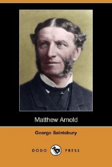 Matthew Arnold - George Saintsbury