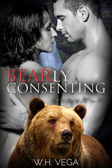 Bearly Consenting: Russet Falls Series - W.H. Vega