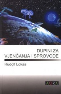 Dupini za vjenčanja i sprovode - Rudolf Lokas