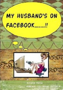 My Husband's On Facebook! February Edition - Richard Parise