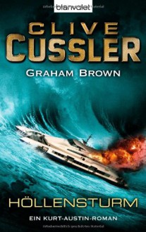 Höllensturm: Ein Kurt-Austin-Roman (Reihenfolge der Kurt-Austin-Abenteuer, Band 10) - Michael Kubiak, Clive Cussler, Graham Brown