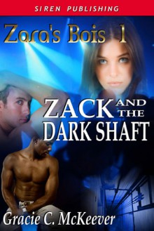 Zack and the Dark Shaft - Gracie C. McKeever