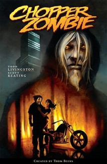 Chopper Zombie - Philip D. Segal, Thom Beers, Scott Keating, Philip D. Segal