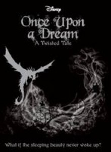 Once Upon a Dream: A Twisted Tale - Liz Braswell