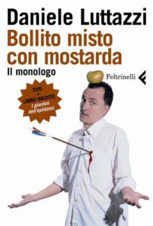 Bollito misto con mostarda: Il monologo - Daniele Luttazzi