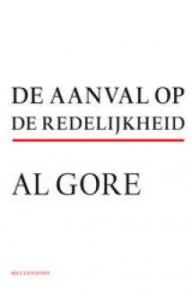 De aanval op de redelijkheid - Al Gore, Jeroen De Keyser