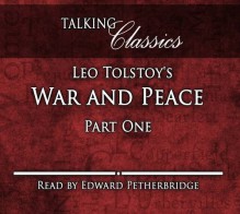 War and Peace: Part One - Edward Petherbridge, Leo Tolstoy