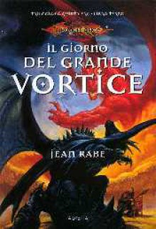 Il giorno del grande vortice - Jean Rabe, Nicoletta Spagnol