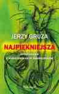 Najpiękniejsza. Opowiadania z nieoczekiwanym zakończeniem - Jerzy Gruza