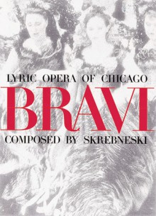 Bravi: Lyric Opera of Chicago - Victor Skrebneski, Tony Romano, Dan Rest