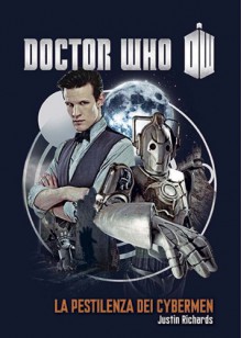 Doctor Who - la pestilenza dei cyberman - Justin Richards