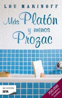 Más Platón y Menos Prozac - Lou Marinoff