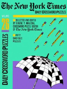 New York Times Daily Crossword Puzzles: 26 - Eugene T. Maleska