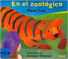 En el Zoologico = Zoo-Looking - Mem Fox